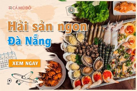 Đi du lịch Đà Nẵng ăn hải sản ở đâu?