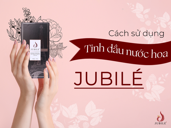 Cách sử dụng tinh dầu nước hoa chuẩn chuyên gia cho hương lưu lâu 24H