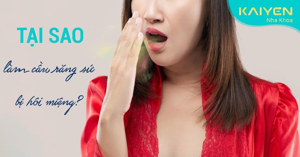 Nguyên nhân - cách khắc phục làm cầu răng sứ bị hôi miệng