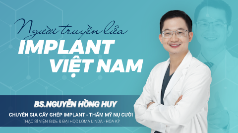 Bác sĩ Nguyễn Hồng Huy và hành trình “truyền lửa” cho implant Việt Nam