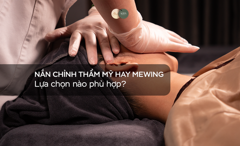 Nắn chỉnh thẩm mỹ và Mewing - Lựa chọn phù hợp cho nhu cầu của bạn
