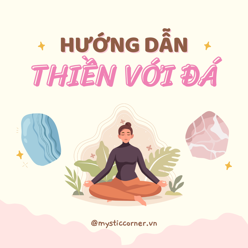HƯỚNG DẪN THIỀN VỚI ĐÁ NĂNG LƯỢNG