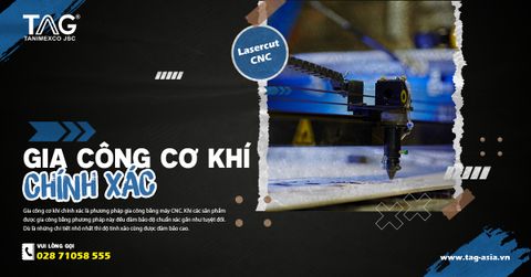 Các phương pháp gia công cơ khí chính xác của TAG