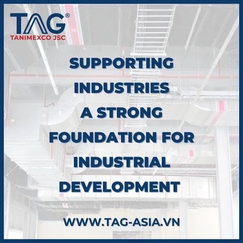 Supporting Industries and M&E Electrical Materials: A Strong Foundation for Industrial Development