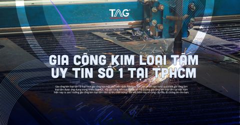 Gia công kim loại tấm uy tín số 1 tại TpHCM