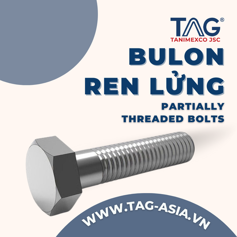 Bulon Ren Lửng – Giải Pháp Kết Nối Hiệu Quả Và Bền Vững