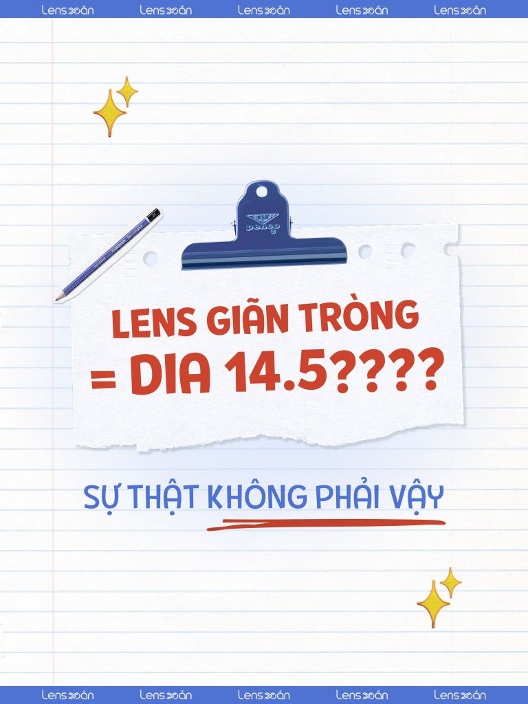 Có phải lens giãn tròng = DIA 14.5mm? Sự thật bất ngờ!