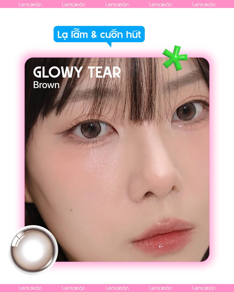 Glowy Tear Brown – Lens nâu ánh khói dịu nhẹ, thời thượng