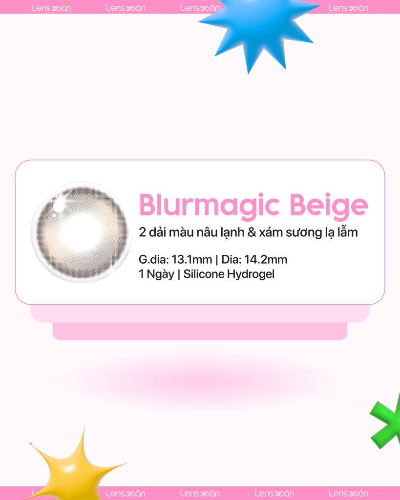Lens Blurmagic Beige nâu lạnh, hiệu ứng long lanh tự nhiên