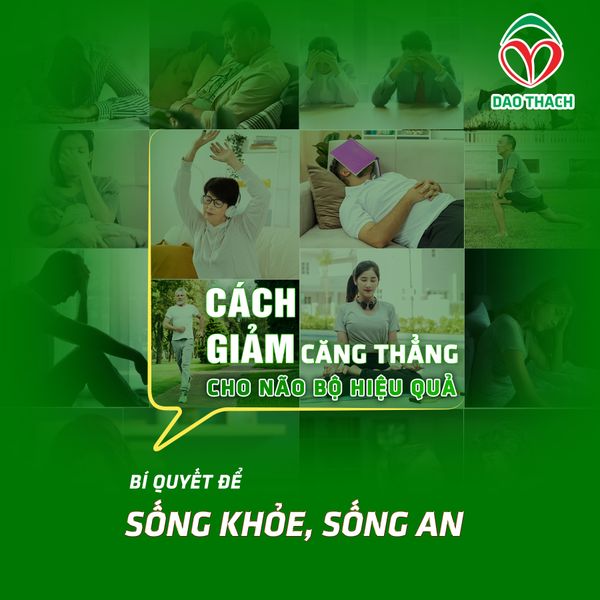 CÁCH GIẢM CĂNG THẲNG CHO NÃO BỘ HIỆU QUẢ