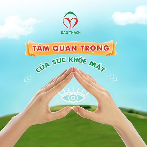 TẦM QUAN TRỌNG CỦA SỨC KHỎE MẮT
