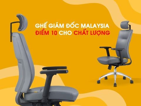Ghế giám đốc nhập khẩu Malaysia - Phong cách hiện đại, tính năng thông minh