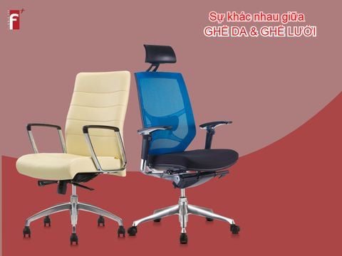 So sánh ghế văn phòng bọc da và lưới