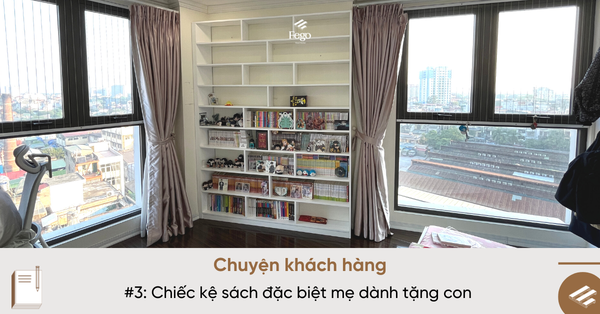 Chuyện khách hàng: Chiếc kệ sách đặc biệt mẹ dành tặng con
