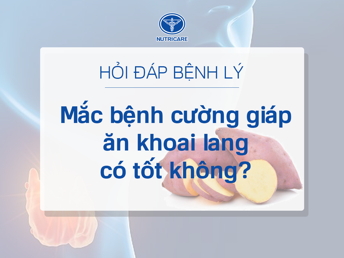 Cường giáp ăn khoai lang: Lợi ích và Lưu ý