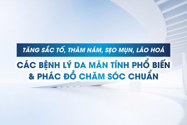 Tăng sắc tố, thâm nám, sẹo mụn, lão hoá - Các bệnh lý da mãn tính phổ biến và phác đồ chăm sóc chuẩn