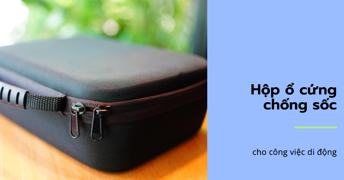 Hộp ổ cứng chống sốc cho công việc di động