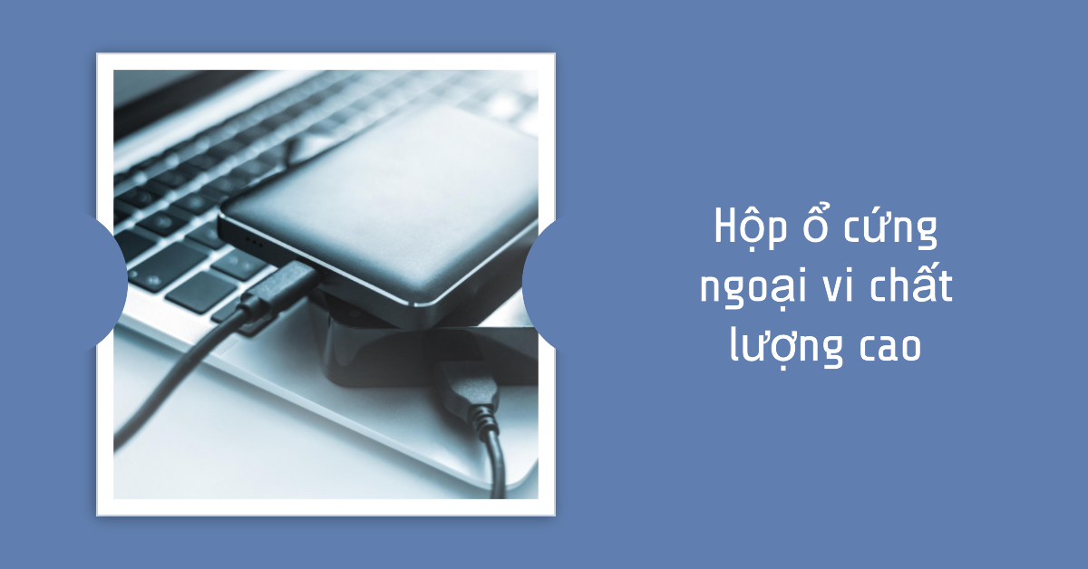 Hộp ổ cứng ngoại vi chất lượng cao