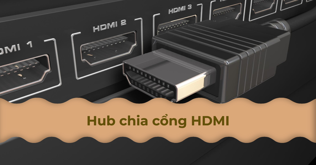 Hub chia cổng HDMI: Giải pháp kết nối đa thiết bị – Hệ Thống Phụ Kiện