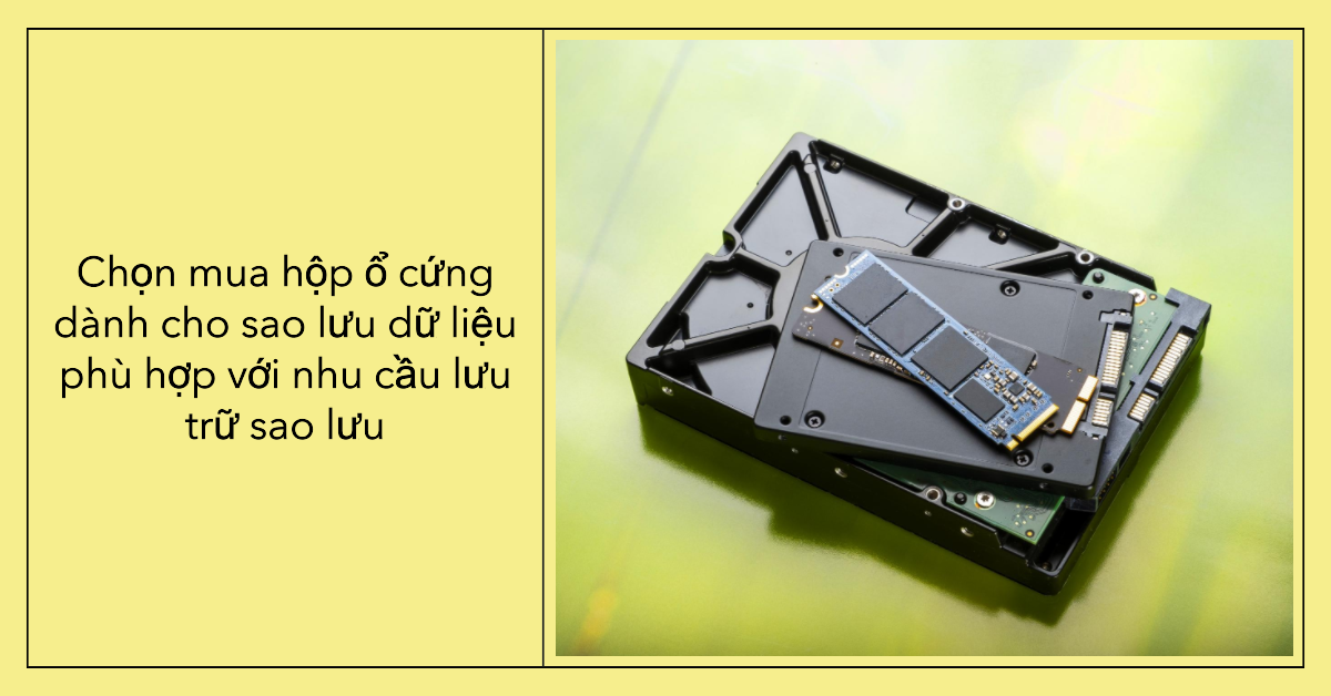 Chọn mua hộp ổ cứng dành cho sao lưu dữ liệu phù hợp với nhu cầu lưu trữ sao lưu