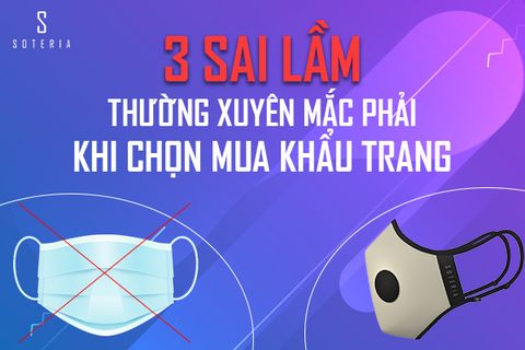 3 sai lầm thường xuyên mắc phải khi chọn mua khẩu trang