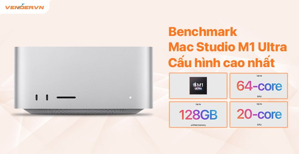 [Benchmark] Chiếc Mac Studio M1 Ultra mắc nhất Việt Nam hiện tại có sức mạnh như thế nào?