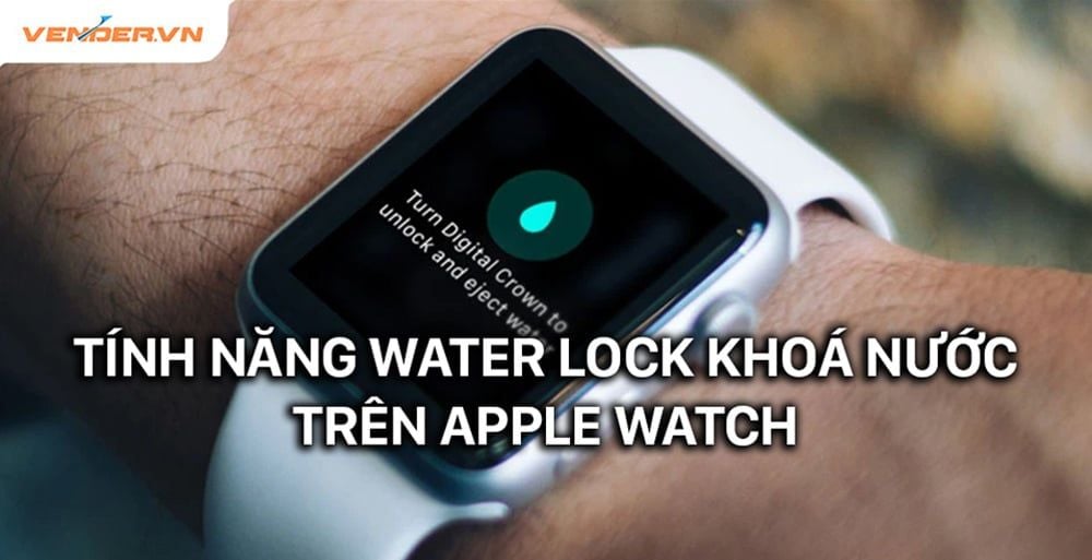 Cách dùng tính năng Khóa nước và cách đẩy nước ra khỏi Apple Watch
