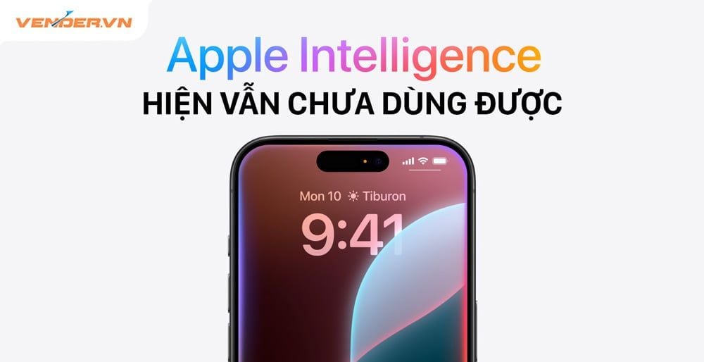 Apple Intelligence hiện tại chưa xài được khi lên iOS 18