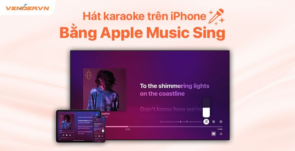 Dùng Apple Music Sing hát karaoke trên iPhone, iPad, Apple TV 4K