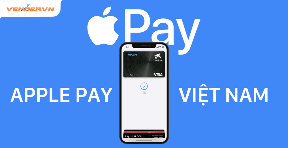 Apple Pay là gì? Apple Pay tại Việt Nam sắp ra mắt Vender