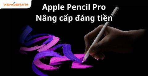 Bút cảm ứng Apple Pencil Pro ra mắt, có gì đặc biệt?