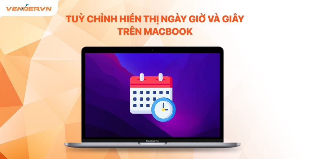 Cách cài đặt thay đổi ngày, giờ, giây,... hiển thị trên máy Mac