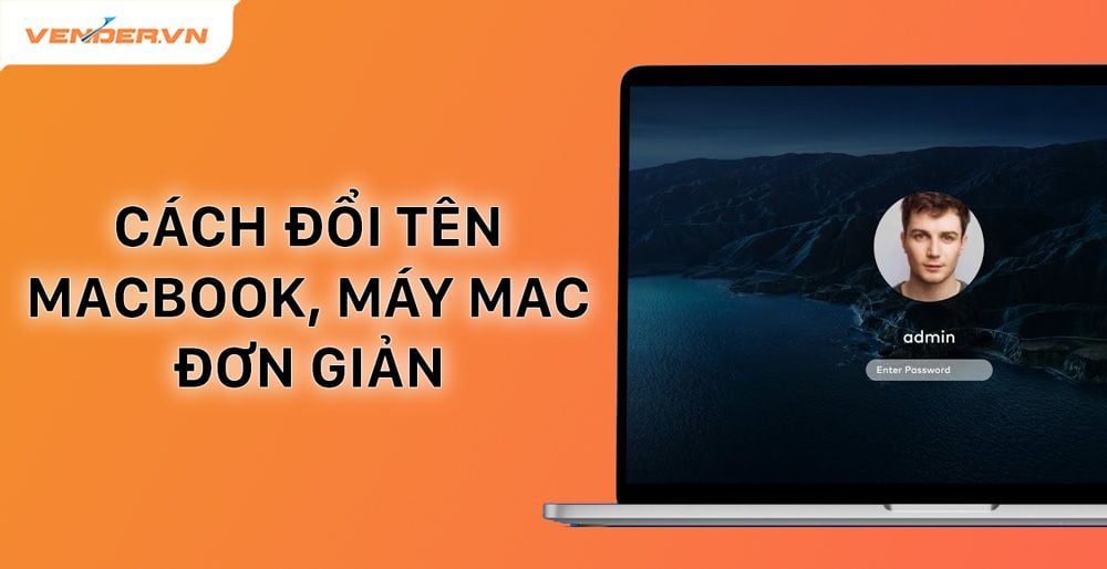 Cách đổi tên MacBook Air, Pro M2 M1 Intel theo sở thích của bạn