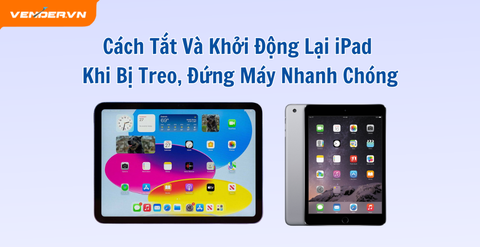 Tổng Hợp Cách Tắt Và Khởi Động Lại IPad Khi Đứng Máy, Treo Máy