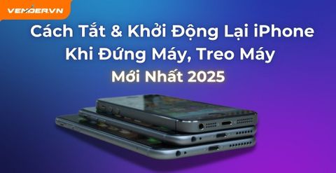 Cách Tắt & Khởi Động Lại iPhone Khi Đứng Máy, Treo Máy Mới Nhất 2025