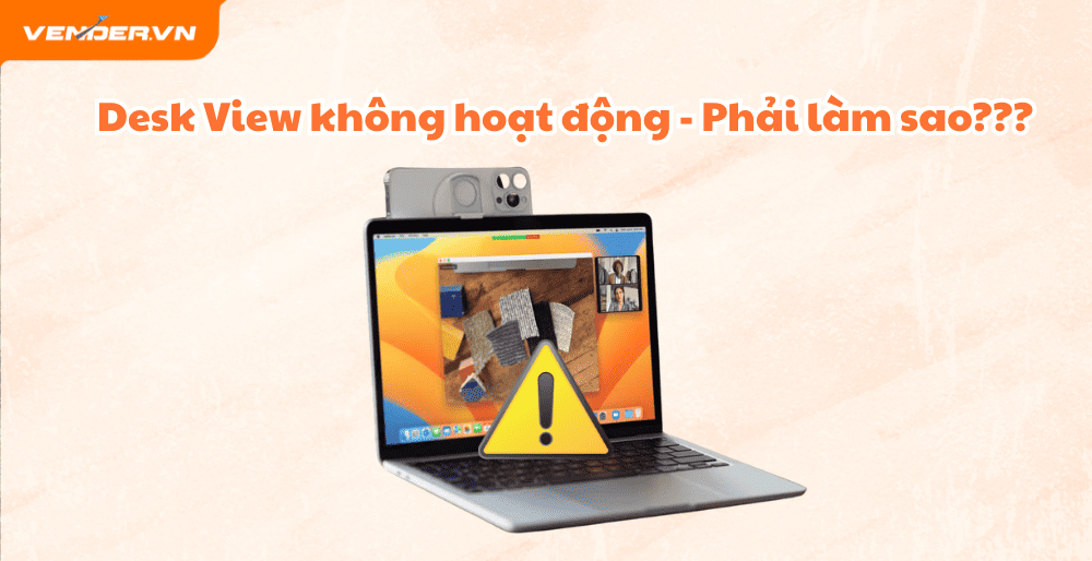Cách Xử Lý Tình Trạng Desk View Không Hoạt Động Trên Máy Mac
