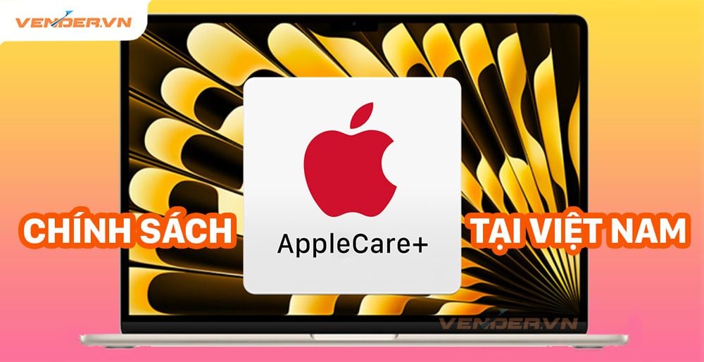 Chính sách bảo hành Apple Care+ tại Việt Nam
