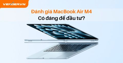 Đánh giá MacBook Air M4 từ A đến Z: Có đáng để đầu tư?