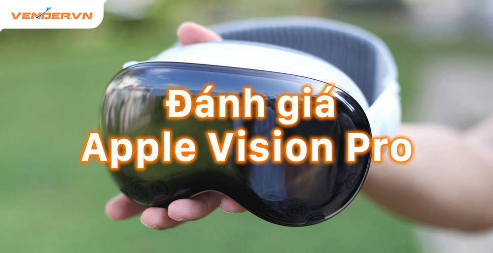 Review trải nghiệm kính Apple Vision Pro: Đánh giá, thiết kế và hiệu năng