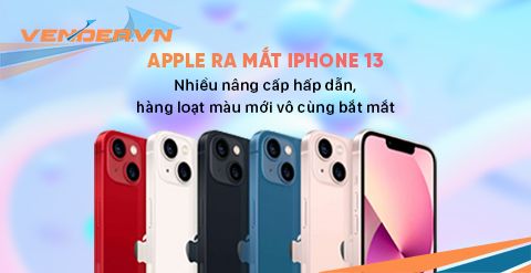 Apple ra mắt iPhone 13: Nhiều nâng cấp hấp dẫn, hàng loạt màu mới vô cùng bắt mắt