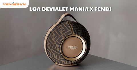Giới thiệu loa DEVIALET Mania x FENDI: Đỉnh cao của thời trang và công nghệ