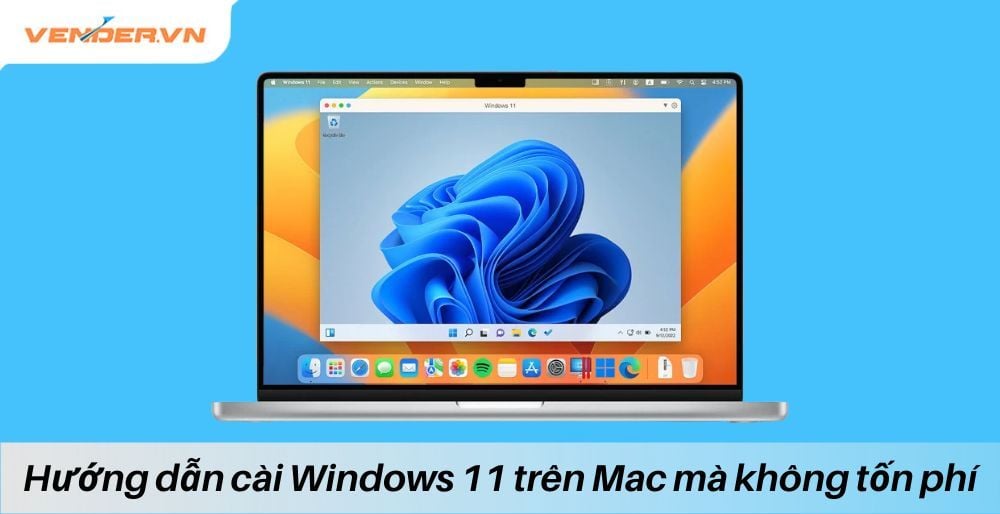 Hướng Dẫn Cài Windows 11 Trên Mac Hoàn Toàn Miễn Phí