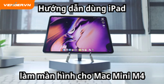 Hướng dẫn sử dụng iPad làm màn hình cho Mac Mini M4