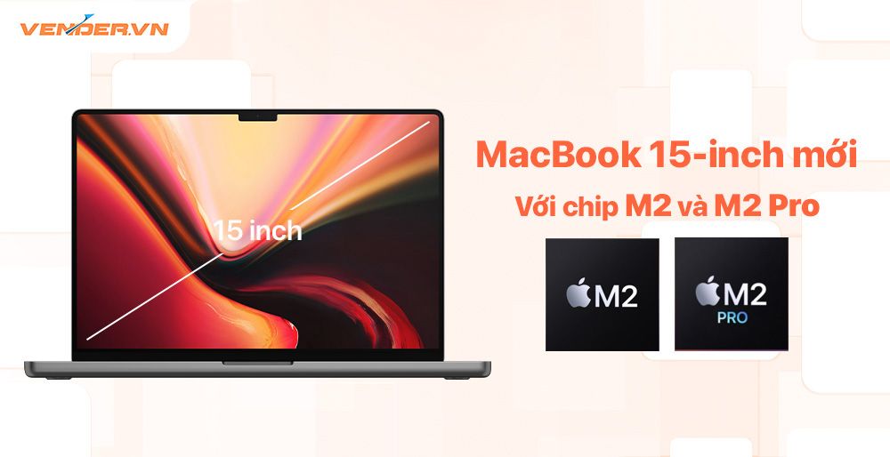 MacBook 15-inch M2 sẽ sớm xuất hiện, Apple sắp ra mắt MacBook màn hình OLED?