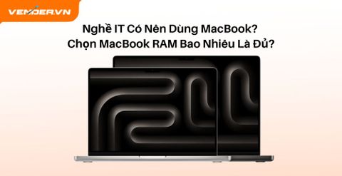 Nghề IT Có Nên Dùng MacBook? Chọn MacBook RAM Bao Nhiêu Là Đủ?