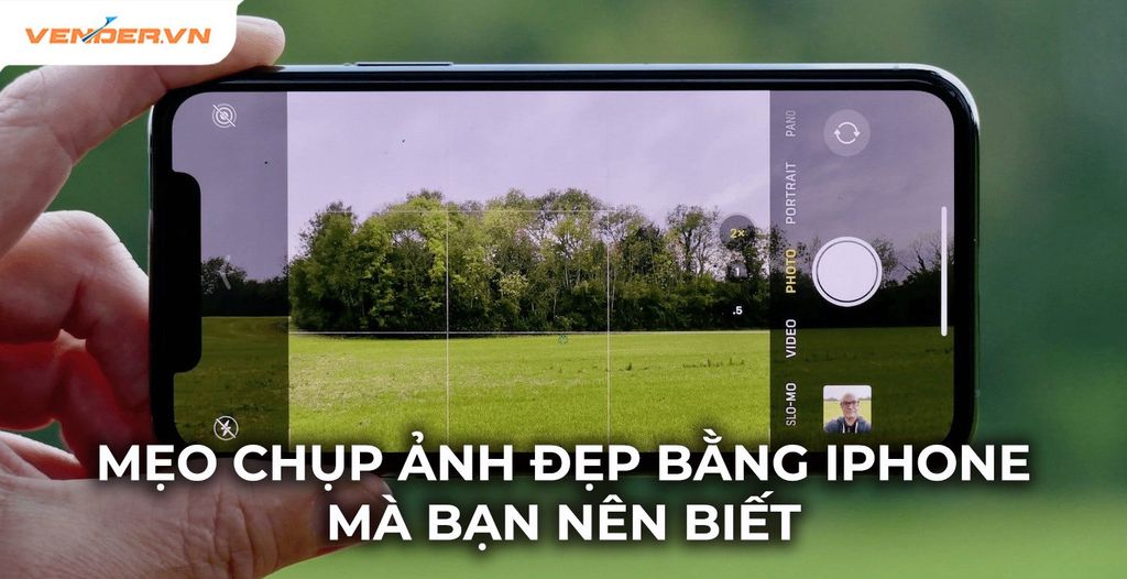 Những mẹo chụp ảnh đẹp bằng iPhone hay nhưng đơn giản