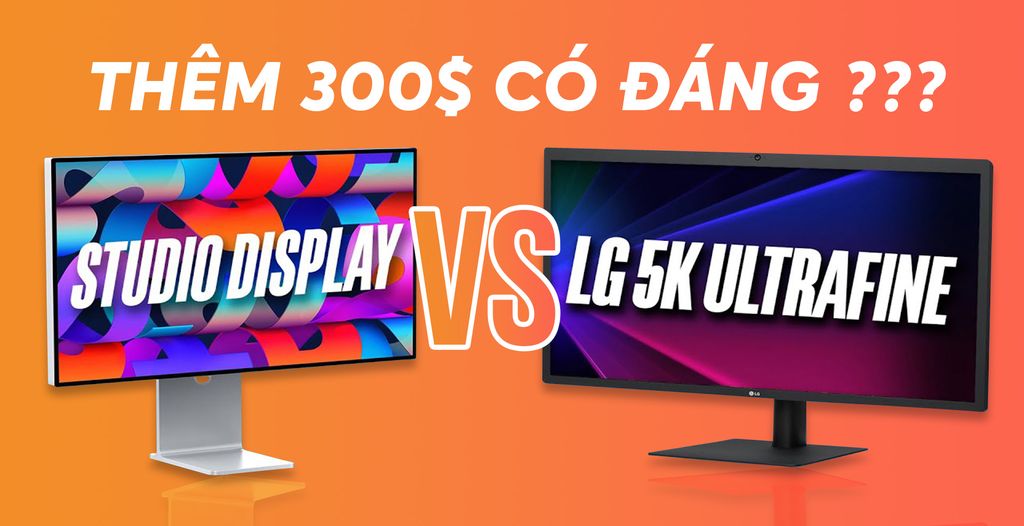 Màn hình Studio Display có gì hay? So sánh Apple Studio Display với LG UltraFine 5K