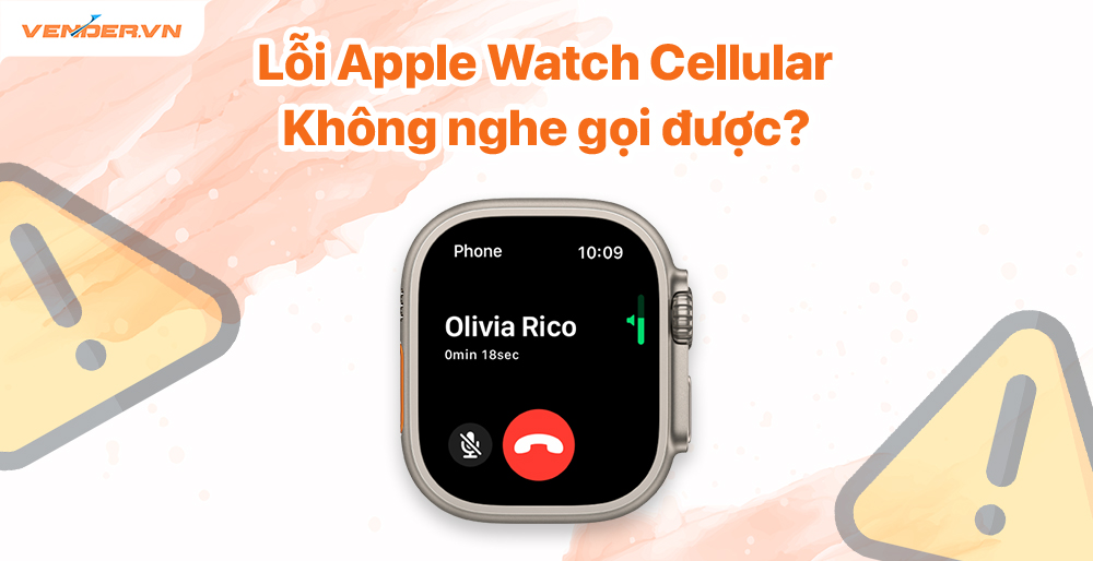 Sửa lỗi Apple Watch Cellular không kết nối di động và không nghe gọi được