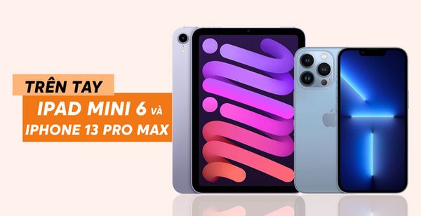 Vender trên tay iPhone 13 Pro Max & iPad Mini 6 đầu tiên tại Việt Nam