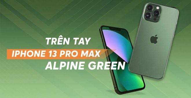 Vender trên tay iPhone 13 Pro Max màu Alpine Green đầu tiên tại Việt Nam